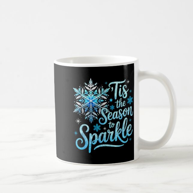 Taza De Café Tis The Season To Sparkle Xmas Snowflakes Christma (Derecha)