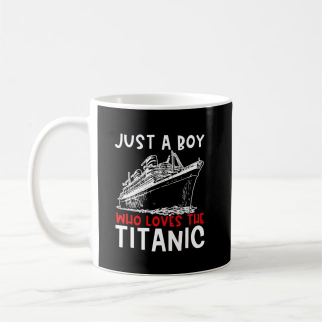 Taza De Café Titanic Just A Boy History Buff Gira (Izquierda)