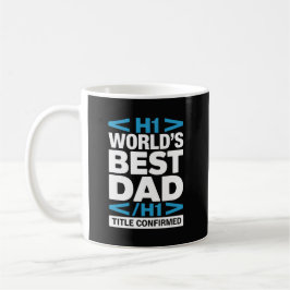 Taza De Café Título H1 de Mejor Papá del Mundo Confirmado