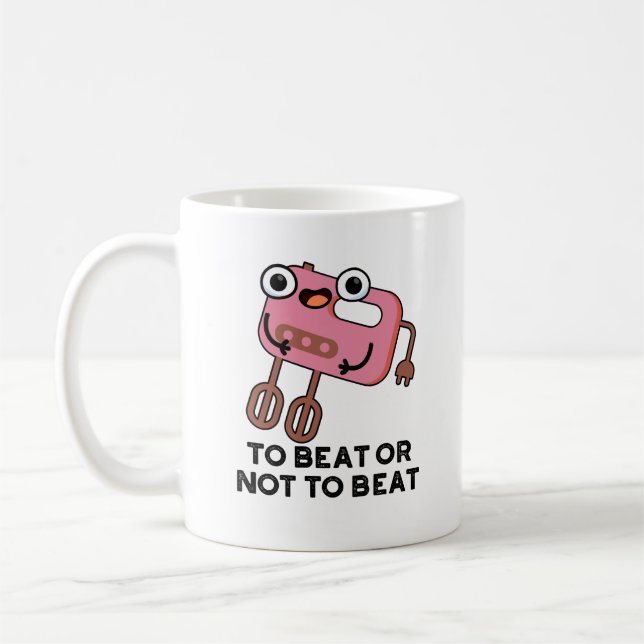 Taza De Café To Beat Or Not To Beat Funny Baking Pun (Izquierda)