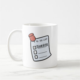 Taza De Café To-Do List: Survive Mug