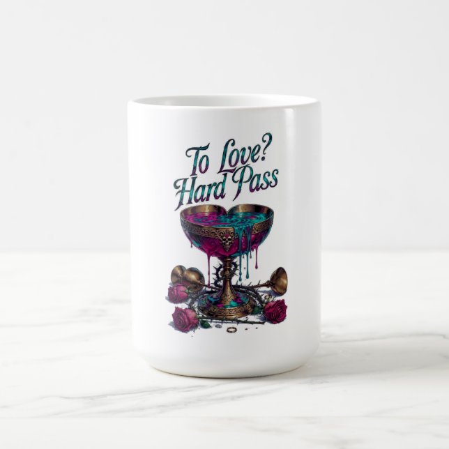 Taza De Café To Love? Hard Pass T-Shirt | Poisoned Chalice (Centro)