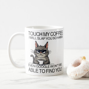 Taza De Café Tócame mi café y te daré una bofetada