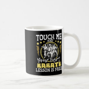 Taza De Café Tócame y tu primera lección de karate es gratis -