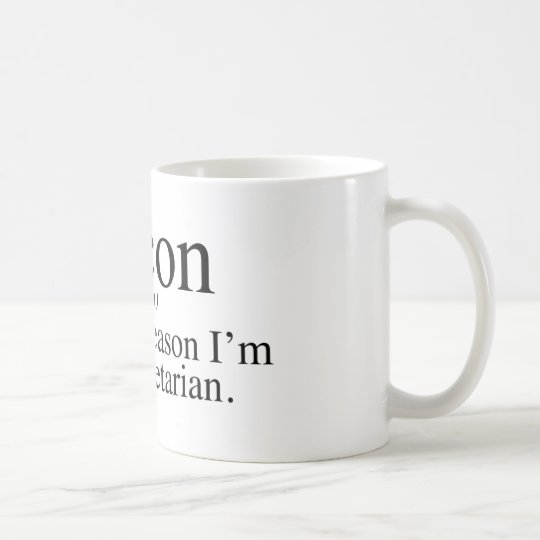 Taza De Café Tocino - la razón principal no soy un vegetariano