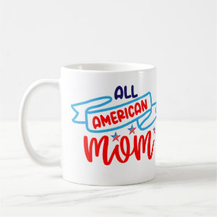 Taza De Café Toda la Mamá Americana
