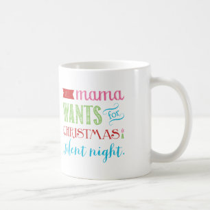 Taza De Café Toda la mamá Wants For Christmas Mug