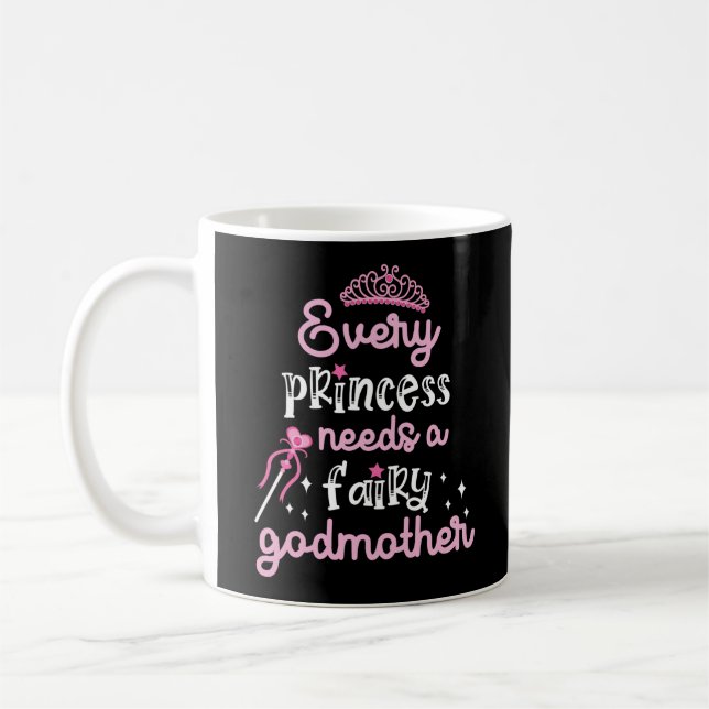 Taza De Café Toda Princesa Necesita Una Madrina Láctea (Izquierda)