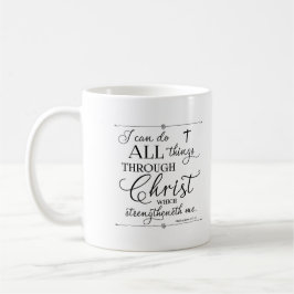 Taza De Café Todas las cosas a través de Cristo - Filipinas 4:1