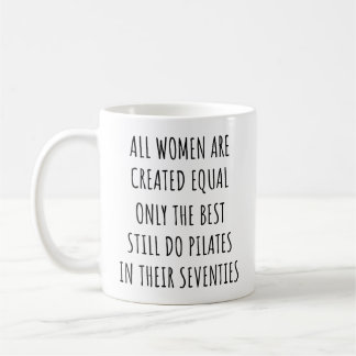 Taza De Café Todas las mujeres son creadas iguales Solo las mej