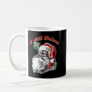 Taza De Café ¡Todavía creo en Santa! Clásico, Navidades, Funn