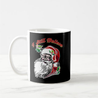 Taza De Café ¡Todavía creo en Santa! Clásico, Navidades, Funn