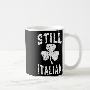 Taza De Café Todavía italiano Día de San Patricio Divertido Ita