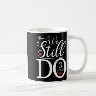 Taza De Café Todavía lo hacemos Camiseta de pareja de 3 años An