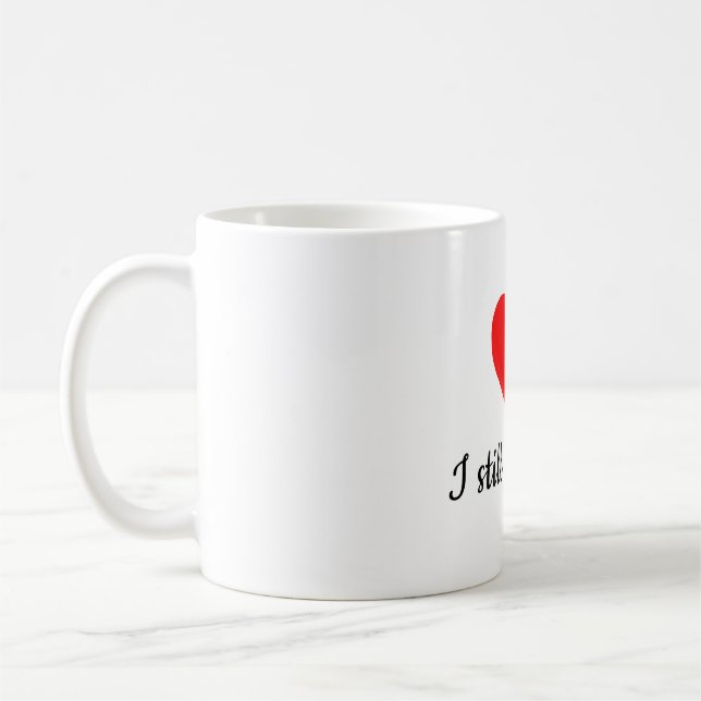 Taza De Café Todavía Me Cao Por Ti Pareja Cotidiana (Izquierda)