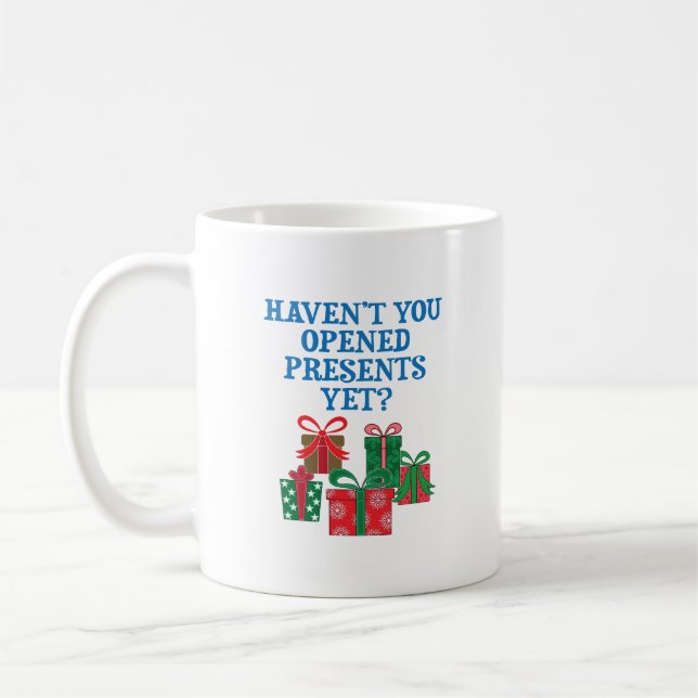 Taza De Café ¿Todavía no has abierto regalos? (Izquierda)