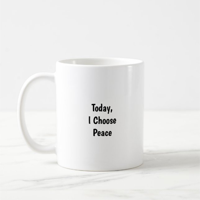 Taza De Café Today I Choose Peace Mug - Mindful Reminder  (Izquierda)