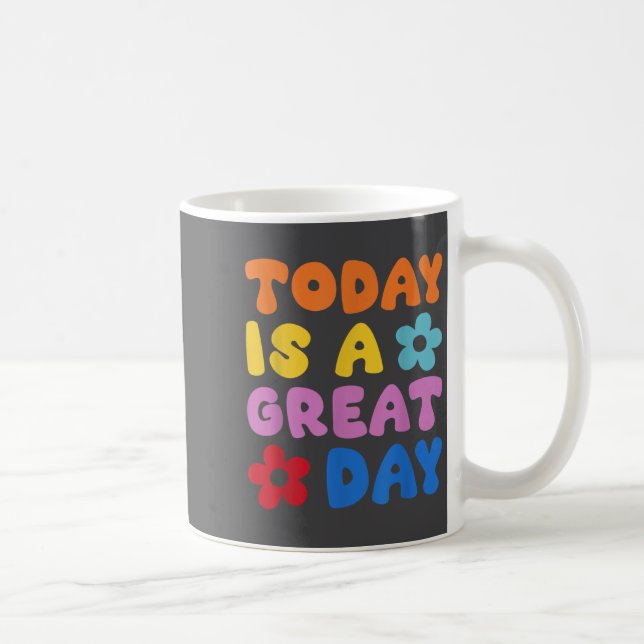 Taza De Café Today Is A Great Day Motivational Quotes Optimisti (Derecha)