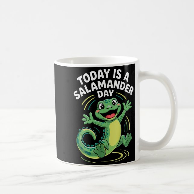 Taza De Café Today Is A Salamander Day Funny Cute Cartoon Herpe (Derecha)