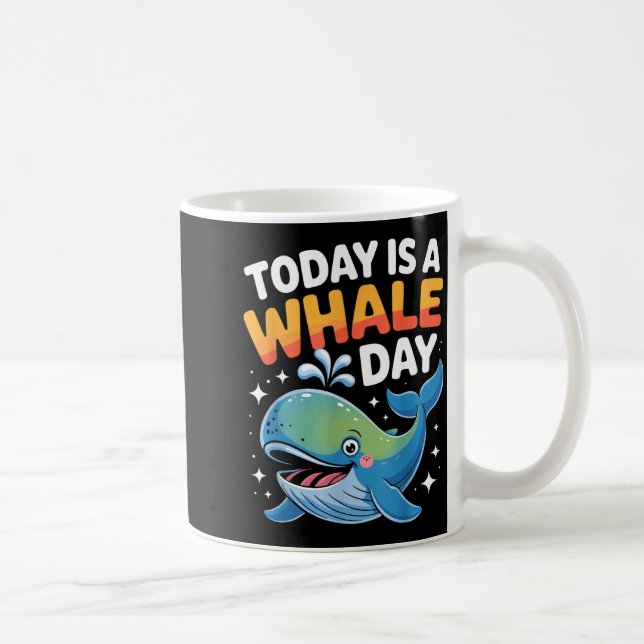 Taza De Café Today Is A Whale Day Cute Cartoon Ocean Animal Wat (Derecha)