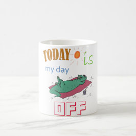 Taza De Café "Today is my day off" Funny Mug