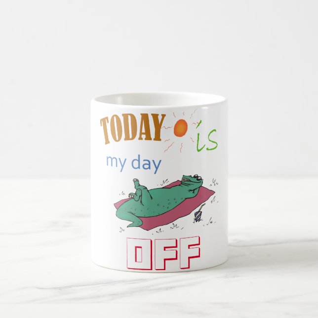 Taza De Café "Today is my day off" Funny Mug (Centro)