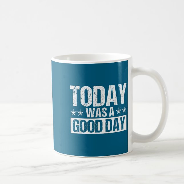 Taza De Café Today Was A Good Day Motivational Insring Quote  (Derecha)
