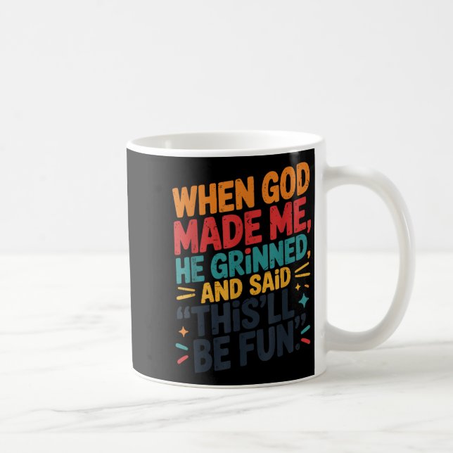 Taza De Café Toddler Boy When God Made Me He Grinned Said Funny (Derecha)