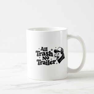 Taza De Café Todo Basura Sin Remolque Redneck Irónico Ossum Cit