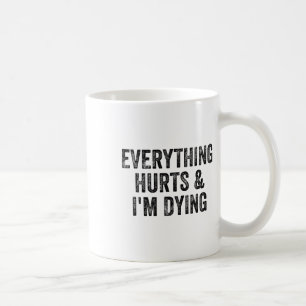Taza De Café Todo duele y me estoy muriendo Culturista de gimna