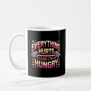 Taza De Café Todo duele y tengo hambre - Gimnasio divertido