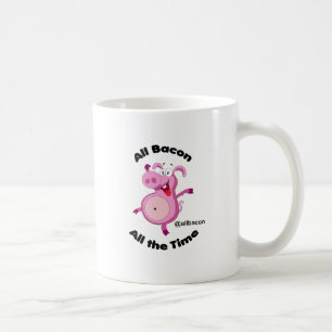 Taza De Café Todo el tocino todo el tiempo