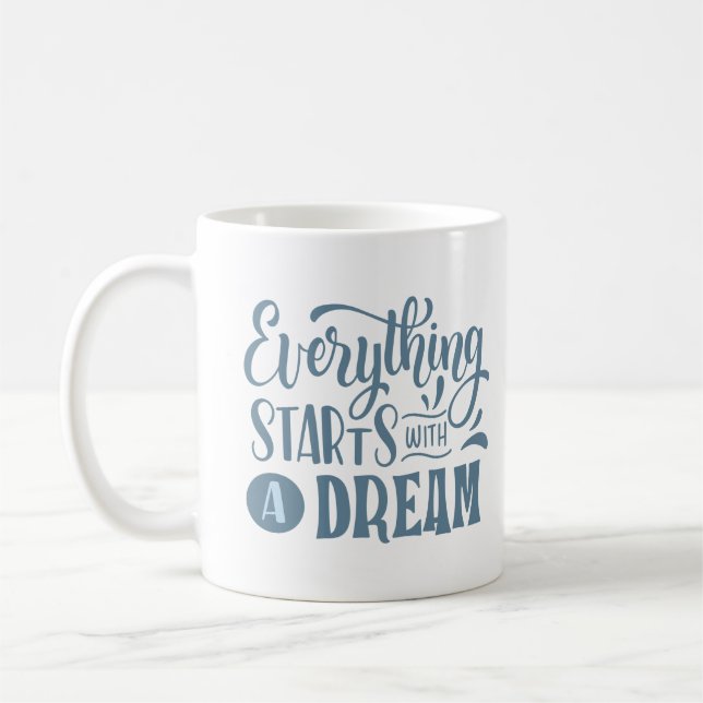 TAZA DE CAFÉ TODO EMPIEZA CON UN SUEÑO (Izquierda)