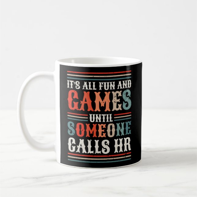 Taza De Café Todo Es Diversión Y Juegos Hasta Que Alguien La Ll (Izquierda)