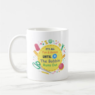 Taza De Café Todo es diversión y juegos hasta que Bobbin se aca