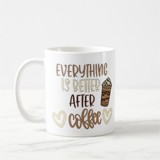 Taza De Café Todo Es Mejor Después Del Café