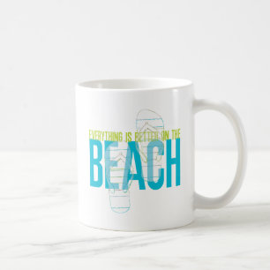 Taza De Café Todo es mejor en la playa