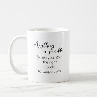 Taza De Café Todo Es Posible Con El Apoyo Adecuado