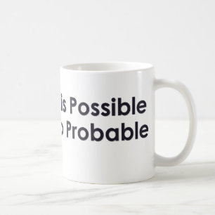 Taza De Café Todo es posible pero no demasiado probable