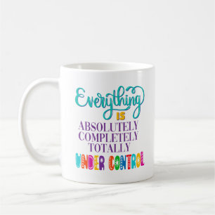 Taza De Café Todo Está Absolutamente Bajo Control