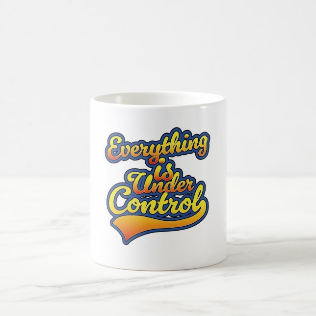 Taza De Café Todo está bajo control (Centro)