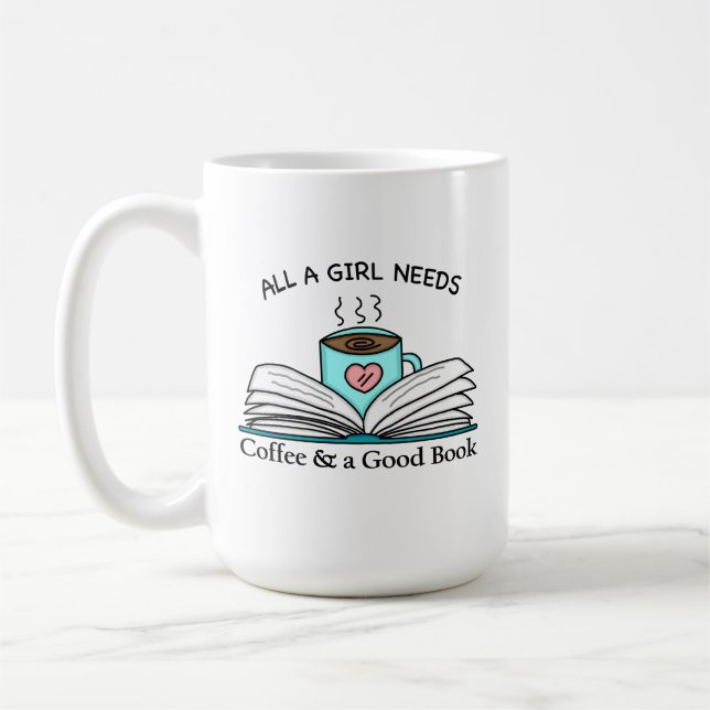 Taza De Café Todo lo que necesita un Chica | Café y un buen lib (Izquierda)