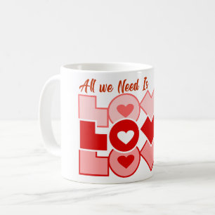 Taza De Café Todo lo que necesitamos es tipografía de amor