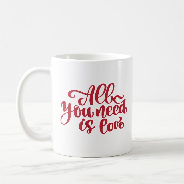 Taza De Café Todo lo que necesitas es amor (Izquierda)