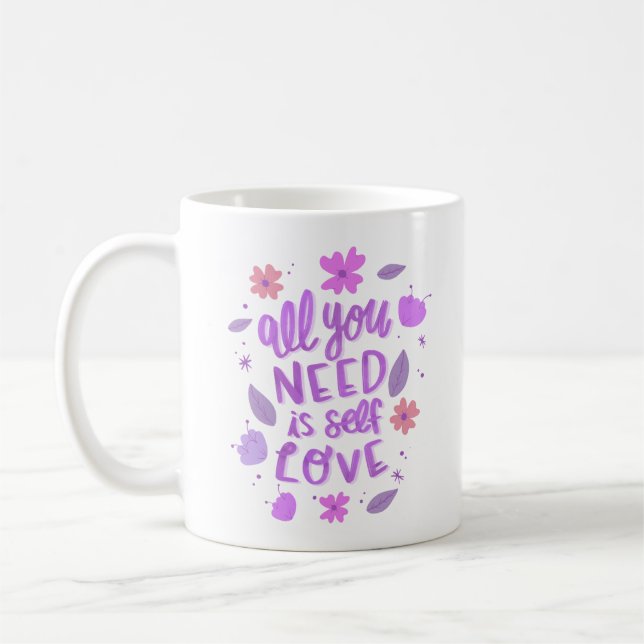 Taza De Café todo lo que necesitas es amor propio (Izquierda)