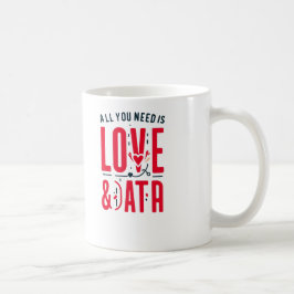Taza De Café Todo Lo Que Necesitas Es Amor Y Datos - Gracioso D