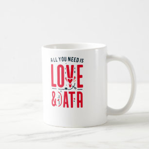 Taza De Café Todo Lo Que Necesitas Es Amor Y Datos - Gracioso D