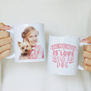 Taza De Café Todo lo que necesitas es amor y una foto de perro