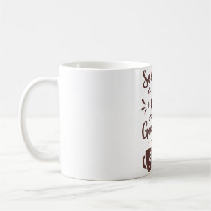 Taza De Café Todo lo que necesitas es café y una buena cita de