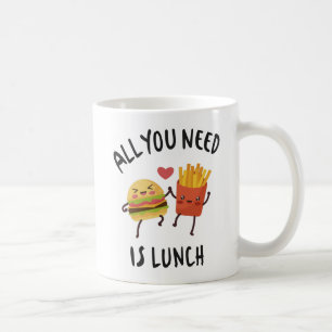 Taza De Café Todo lo que necesitas es el almuerzo